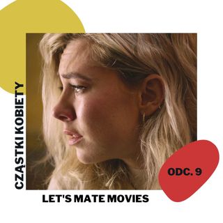 #9 "Cząstki kobiety” - czy film moze byc terapią?Jak ten film oglądają kobiety, a jak mężczyźni?