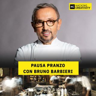 74 - Pausa pranzo con Bruno Barbieri