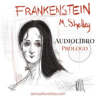 FRANKENSTEIN - M. Shelley ☆ Prologo ☆ Audiolibro ☆