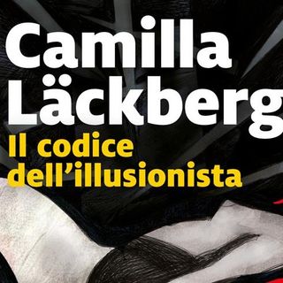 "Il Codice dell'illusionista" di Camilla Läckberg e Henrik Fexeus
