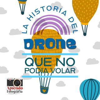 S6 Ep5: El Drone que no podía volar 🚁