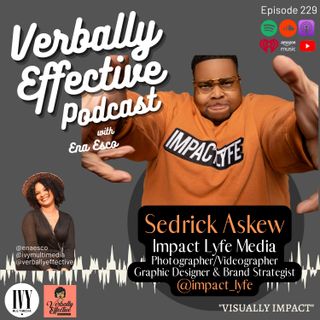 SEDRICK ASKEW "VISUALLY IMPACT" | EPISODE 229