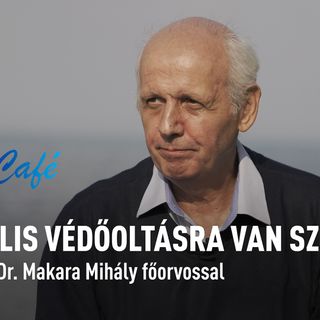 "Mentális védőoltásra van szükség!" Beszélgetés Dr. Makara Mihály főorvossal