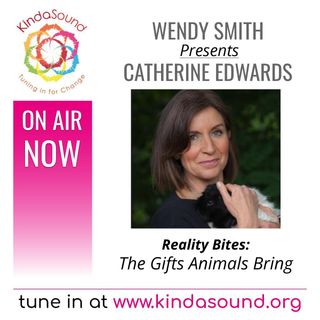 The Gifts Animals Bring | Catherine Edwards on Reality Bites with Wendy Smith