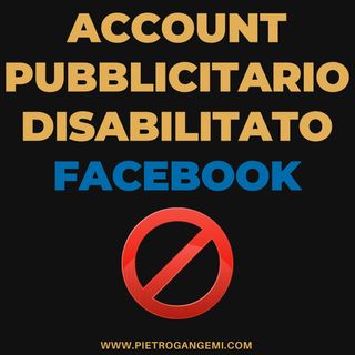Account Pubblicitario Disabilitato Facebook - BAN BUSINESS MANAGER - ECCO COSA FARE