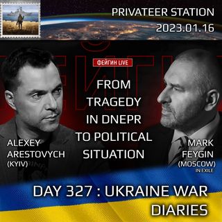 War Day 327: Ukraine War Chronicles with Alexey Arestovych & Mark Feygin
