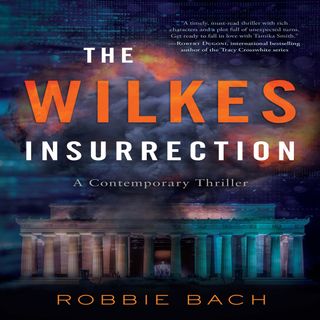Robbie Bach The Wilkes Insurrection