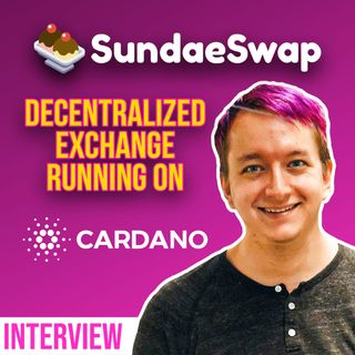 368. SundaeSwap interview | Decentralized Crypto Exchange on Cardano