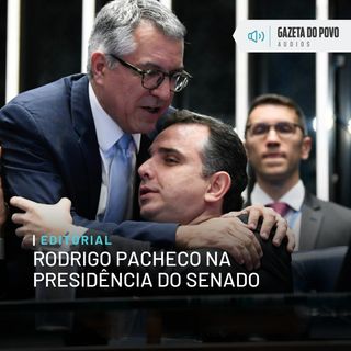 Editorial: Rodrigo Pacheco na Presidência do Senado