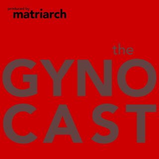 Gynocast Presents: Beyond #MeToo - Turning Our Collective Voices Into Action (Part One)