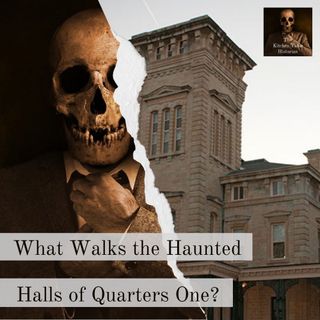 What Walks the Haunted Halls of Quarters One?