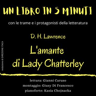 Un libro in cinque minuti - 15. D. H. Lawrence, L'amante di Lady Chatterley