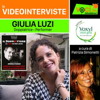 Giulia Luzi (Anteprima IL DOPPIATTORE 2022) su VOCI.fm - clicca PLAY e ascolta l'intervista