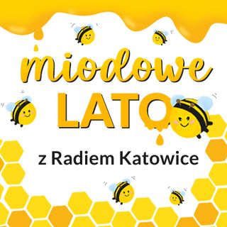 Miodowe Lato z Radiem Katowice