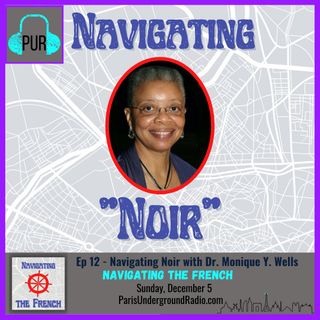 Navigating "Noir" with Dr. Monique Y. Wells