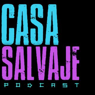 Casa Salvaje Podcast