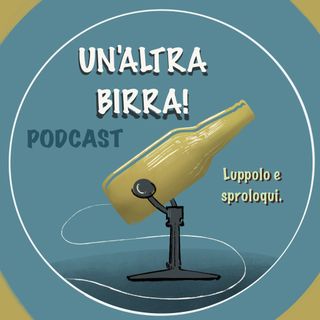 Un'Altra Birra! - Podcast / Ep. 10 "Si stout come d'autunno sugli alberi di luppolo"