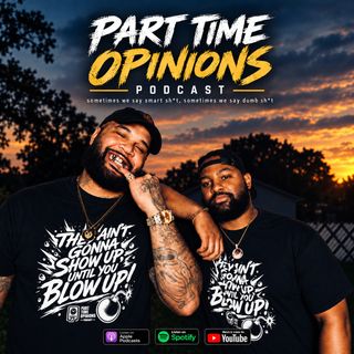 Part Time Opinions Podcast