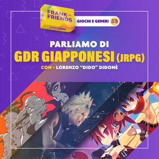 JRPG - Giochi di Ruolo Giapponesi - con Lorenzo "Dido" Didonè