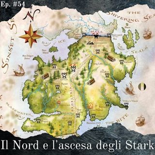 Il Nord e l'ascesa degli Stark - Episodio #54