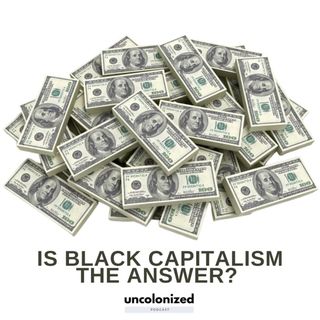 S06E04: Is Black Capitalism the Answer?