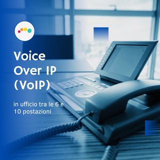 153 👉 Voice Over IP in un ufficio tra le 6 e le 10 postazioni