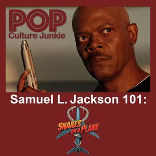 Samuel L. Jackson 101: Snakes on a Plane