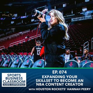 Expanding Your Skillset to Become an NBA Content Creator with Houston Rockets’ Hannah Peery (EP 74)
