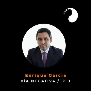 Enrique Garcia - Derecho y Constitución. Vía Negativa Ep. 9