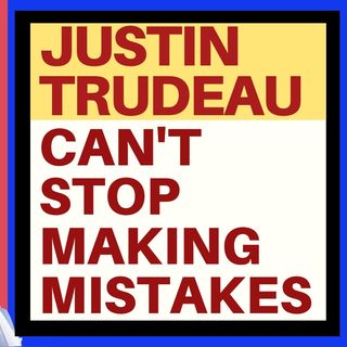 JUSTIN TRUDEAU OFFENDS EVERYBODY AGAIN