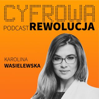 Cyfrodziewczyny a cyfrowa rewolucja. - Karolina Wasielewska