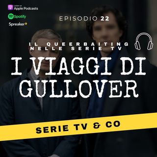 Episodio 22 - Il Queerbaiting nelle serie TV