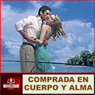 COMPRADA EN CUERPO Y ALMA (novela romántica)