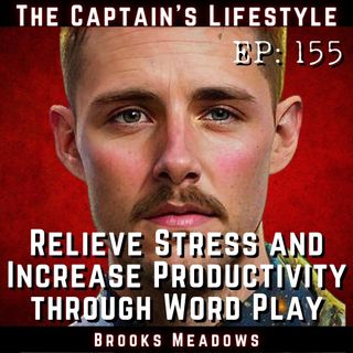 155: Relieve Stress and Increase Productivity through Word Play with Brooks Meadows