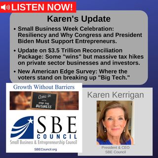 National Small Business Week; large tax hikes for small biz in $3.5T package; new American Edge poll shows where voters stand on "Big Tech."