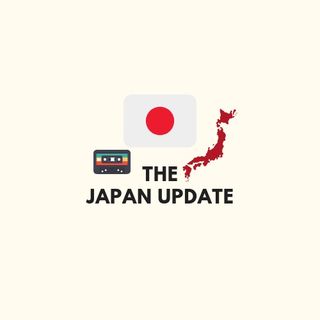 The Japan Update