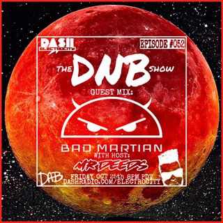 the DNB show Episode 52 (guest mix Bad Martian)