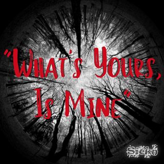 “What’s Yours, Is Mine” by u/gracegilligan