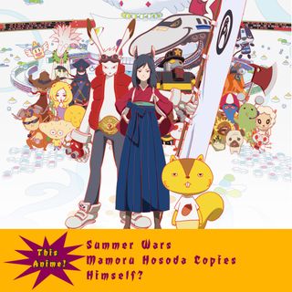 Summer Wars (Mamoru Hosoda Copies Himself?)