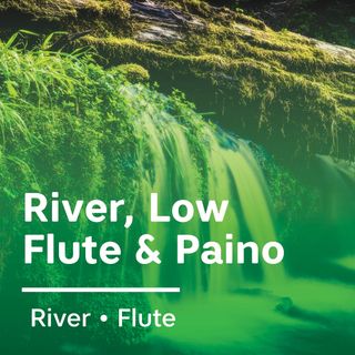 River, Low Flute & Piano