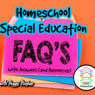 Homeschool Special Education FAQs with Answers (and Resources)