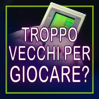 La VECCHIAIA di un VIDEOGIOCATORE