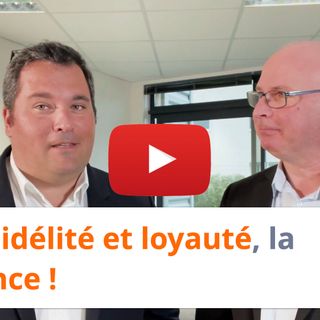 #220 - Fidélité et loyauté, la différence !
