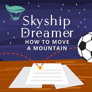 Skyship Dreamer: How To Move A Mountain