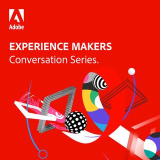 EXPERIENCE MAKERS: Conversation Series