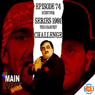Episode 74: WWF Survivor Series 1991 (30 Year Anniversary)