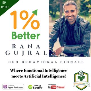 Rana Gujral - Where Emotional Intelligence meets Artificial Intelligence - EP109