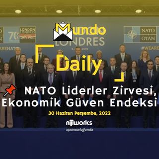 📌 NATO Liderler Zirvesi, Ekonomik Güven Endeksi