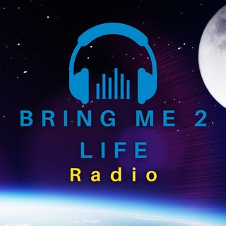 Bring Me 2 Life Radio