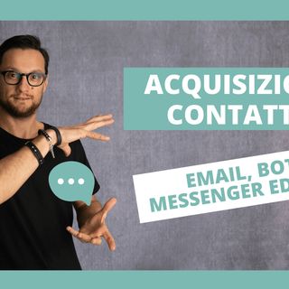Strategia di acquisizione contatti: email, Bot messenger ed sms